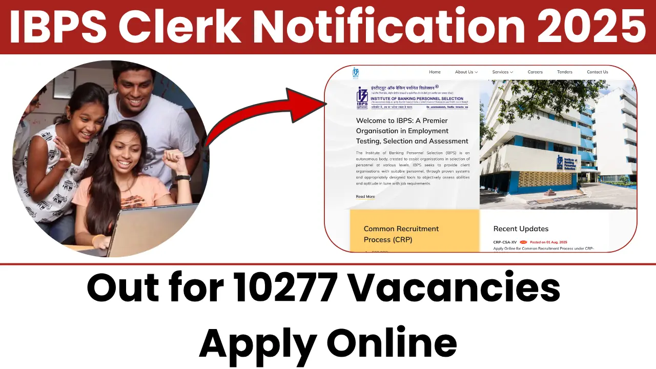 IBPS Clerk Notification 2025: Out for 10277 Vacancies Apply Online